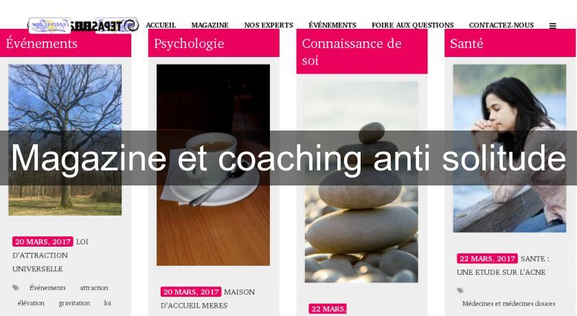 Magazine et coaching anti solitude