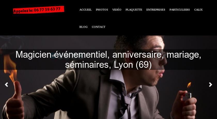 Magicien événementiel, anniversaire, mariage, séminaires, Lyon (69)