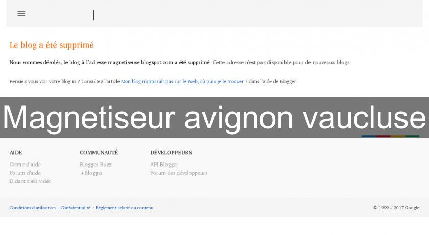 Magnetiseur avignon vaucluse Magnetiseur avignon vaucluse