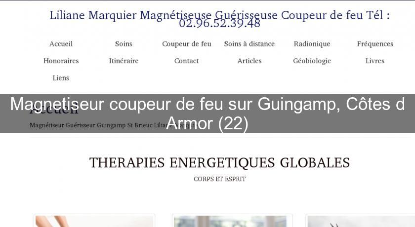 Magnetiseur coupeur de feu sur Guingamp, Côtes d'Armor (22) Magnetiseur coupeur de feu sur Guingamp, Côtes d'Armor (22)