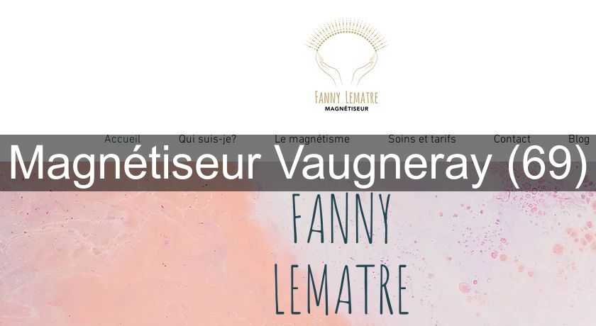 Magnétiseur Vaugneray (69) Magnétiseur Vaugneray (69)
