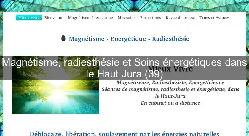 Magnétisme, radiesthésie et Soins énergétiques dans le Haut Jura (39)