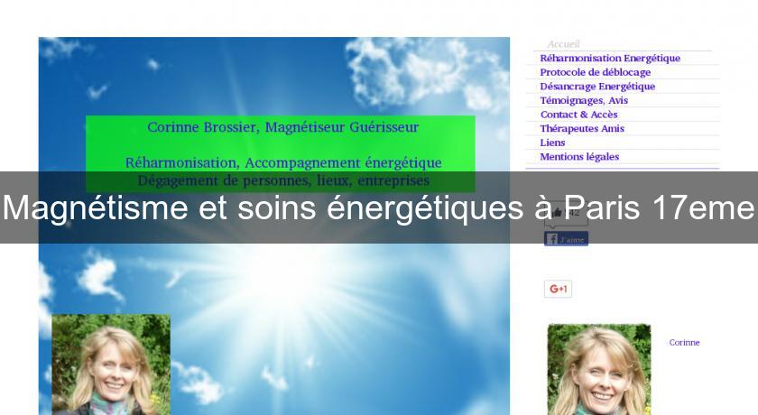 Magnétisme et soins énergétiques à Paris 17eme Magnétisme et soins énergétiques à Paris 17eme