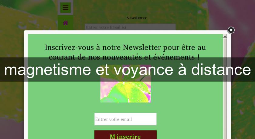 magnetisme et voyance à distance magnetisme et voyance à distance