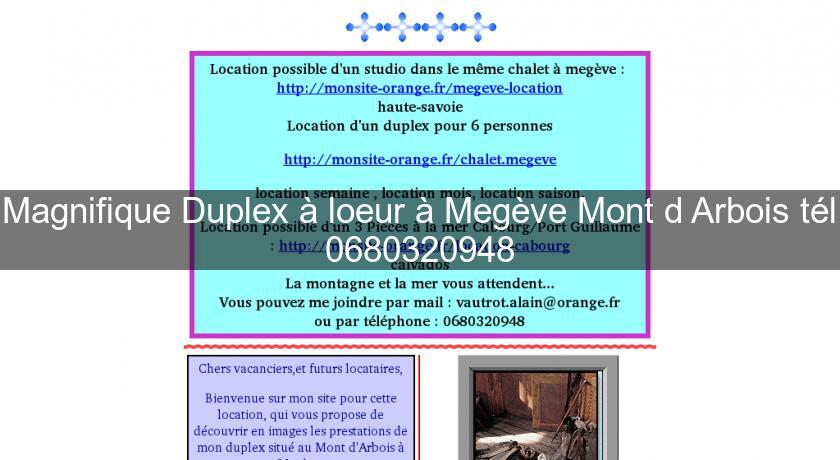 Magnifique Duplex à loeur à Megève Mont d'Arbois tél 0680320948 Magnifique Duplex à loeur à Megève Mont d'Arbois tél 0680320948
