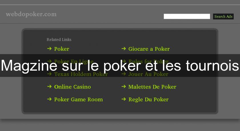 Magzine sur le poker et les tournois Magzine sur le poker et les tournois