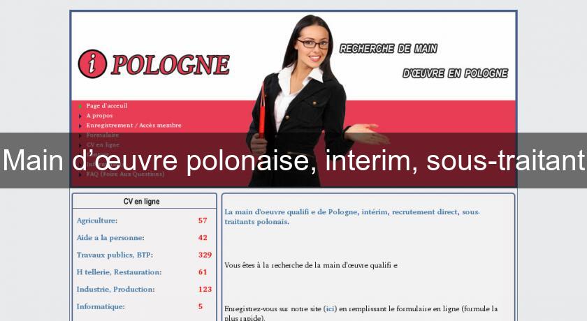 Main d’œuvre polonaise, interim, sous-traitant Main d’œuvre polonaise, interim, sous-traitant
