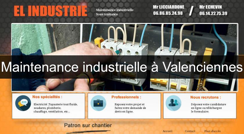 Maintenance industrielle à Valenciennes Maintenance industrielle à Valenciennes