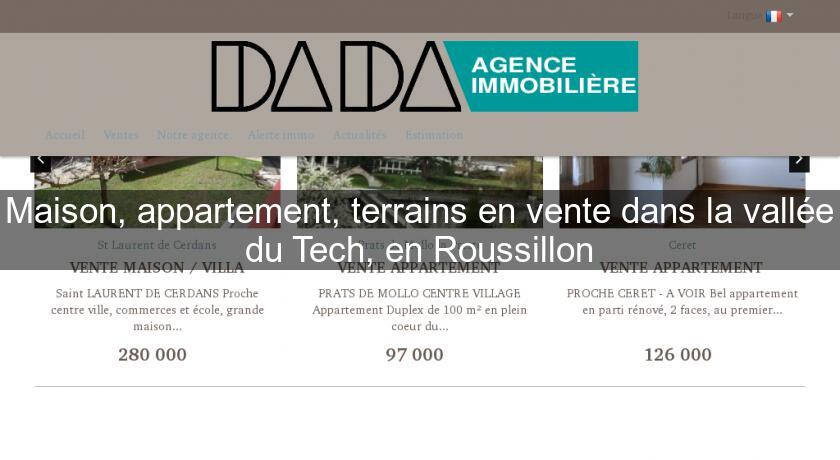 Maison, appartement, terrains en vente dans la vallée du Tech, en Roussillon Maison, appartement, terrains en vente dans la vallée du Tech, en Roussillon