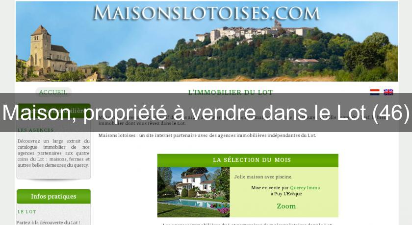 Maison, propriété à vendre dans le Lot (46) Maison, propriété à vendre dans le Lot (46)