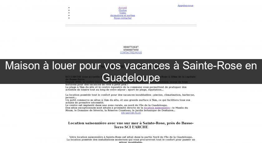 Maison à louer pour vos vacances à Sainte-Rose en Guadeloupe Maison à louer pour vos vacances à Sainte-Rose en Guadeloupe