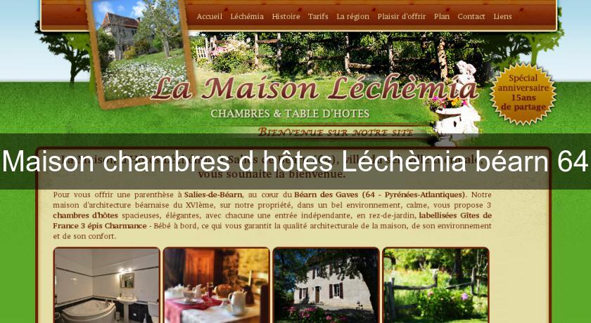 Maison chambres d'hôtes Léchèmia béarn 64 Maison chambres d'hôtes Léchèmia béarn 64