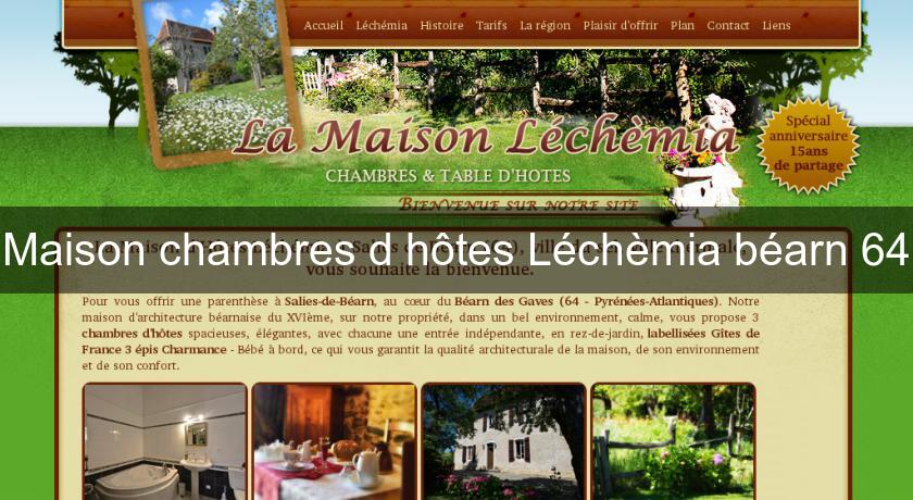 Maison chambres d'hôtes Léchèmia béarn 64