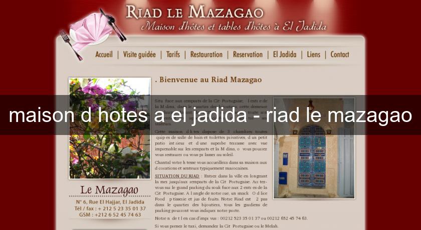 maison d'hotes a el jadida - riad le mazagao