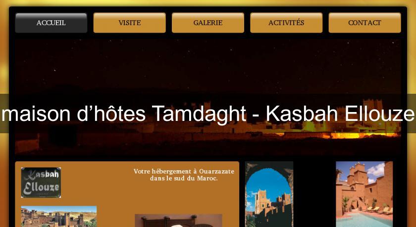 maison d’hôtes Tamdaght - Kasbah Ellouze