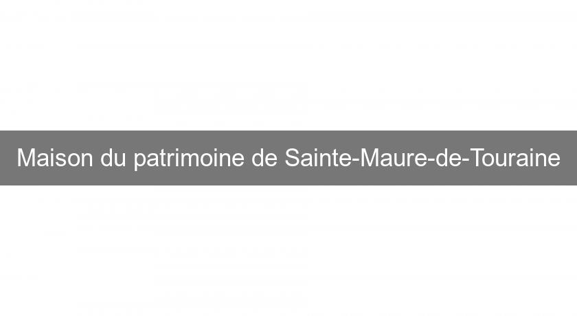 Maison du patrimoine de Sainte-Maure-de-Touraine Maison du patrimoine de Sainte-Maure-de-Touraine
