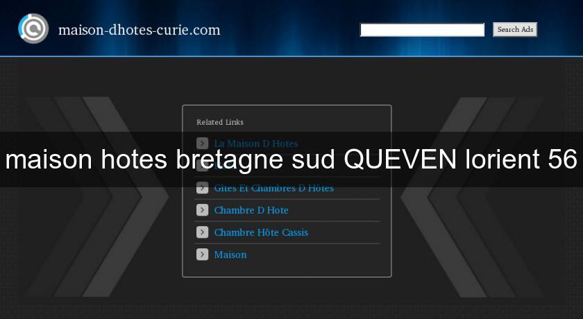 maison hotes bretagne sud QUEVEN lorient 56 maison hotes bretagne sud QUEVEN lorient 56