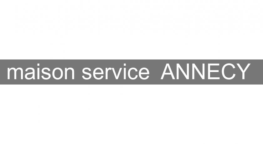 maison service ANNECY maison service ANNECY