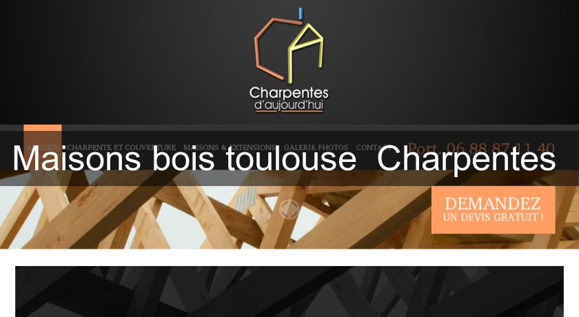 Maisons bois toulouse Charpentes Maisons bois toulouse Charpentes