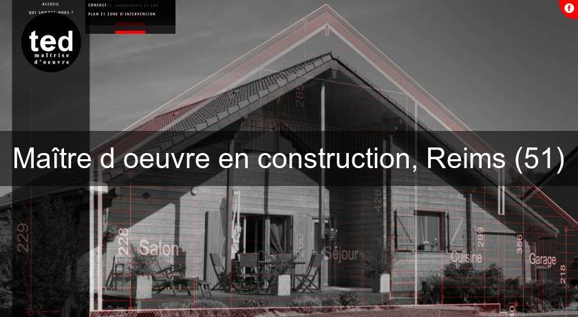 Maître d'oeuvre en construction, Reims (51) Maître d'oeuvre en construction, Reims (51)