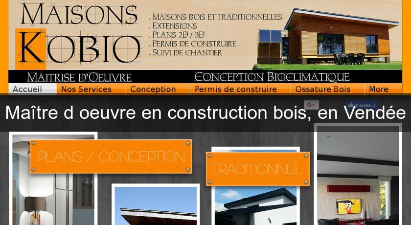 Maître d'oeuvre en construction bois, en Vendée Maître d'oeuvre en construction bois, en Vendée