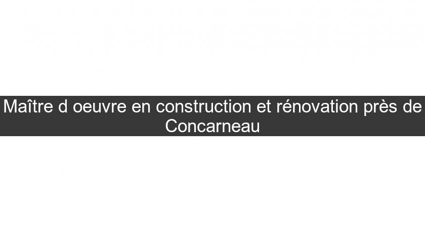 Maître d'oeuvre en construction et rénovation près de Concarneau