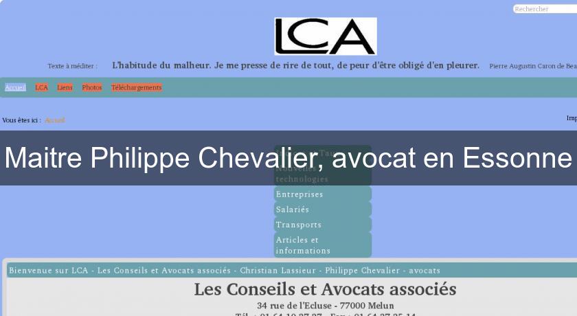 Maitre Philippe Chevalier, avocat en Essonne Maitre Philippe Chevalier, avocat en Essonne