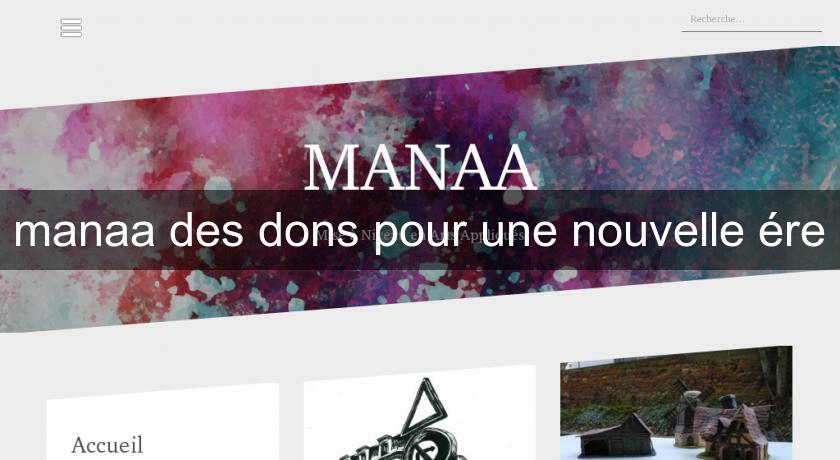 manaa des dons pour une nouvelle ére manaa des dons pour une nouvelle ére