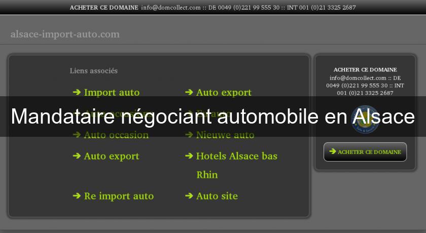 Mandataire négociant automobile en Alsace Mandataire négociant automobile en Alsace