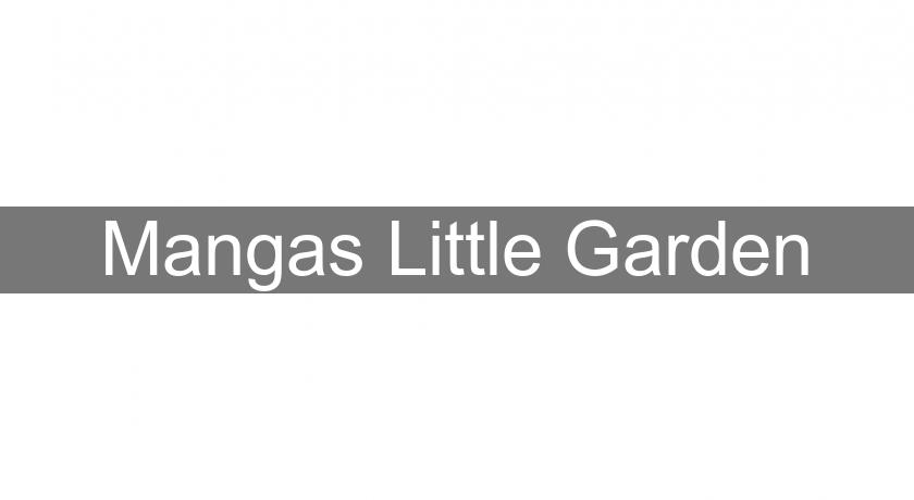 Mangas Little Garden
