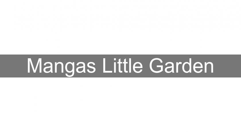 Mangas Little Garden Mangas Little Garden