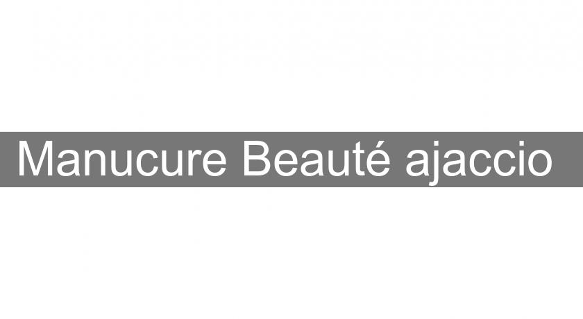 Manucure Beauté ajaccio 