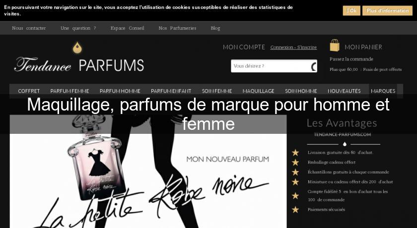 Maquillage, parfums de marque pour homme et femme Maquillage, parfums de marque pour homme et femme