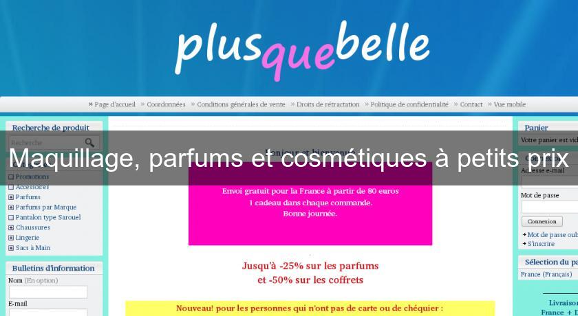 Maquillage, parfums et cosmétiques à petits prix