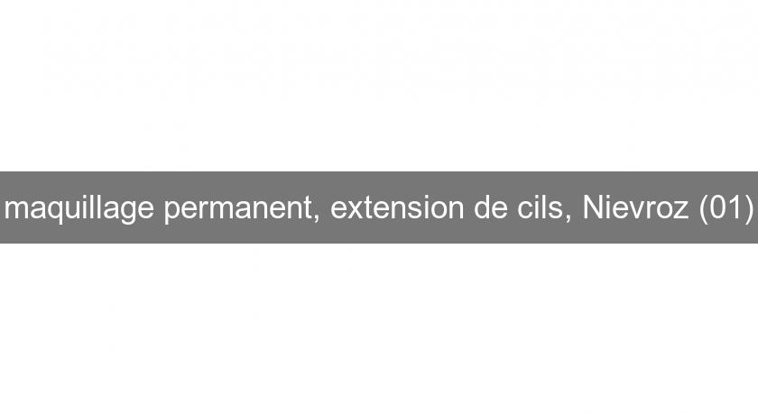 maquillage permanent, extension de cils, Nievroz (01)