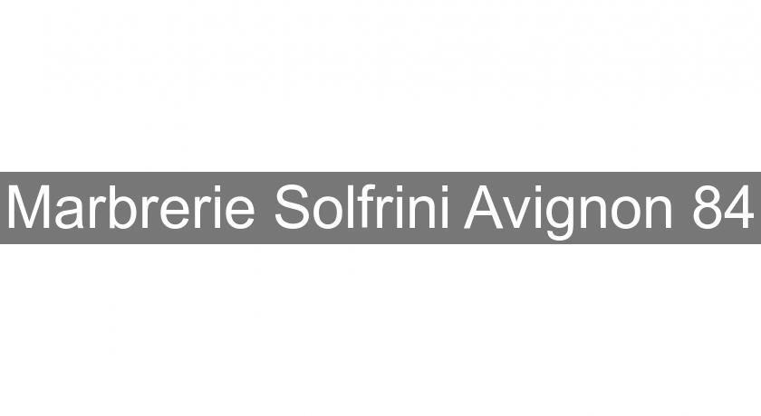 Marbrerie Solfrini Avignon 84 Marbrerie Solfrini Avignon 84