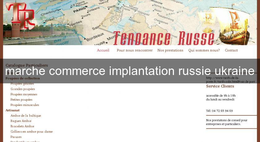 marche commerce implantation russie ukraine