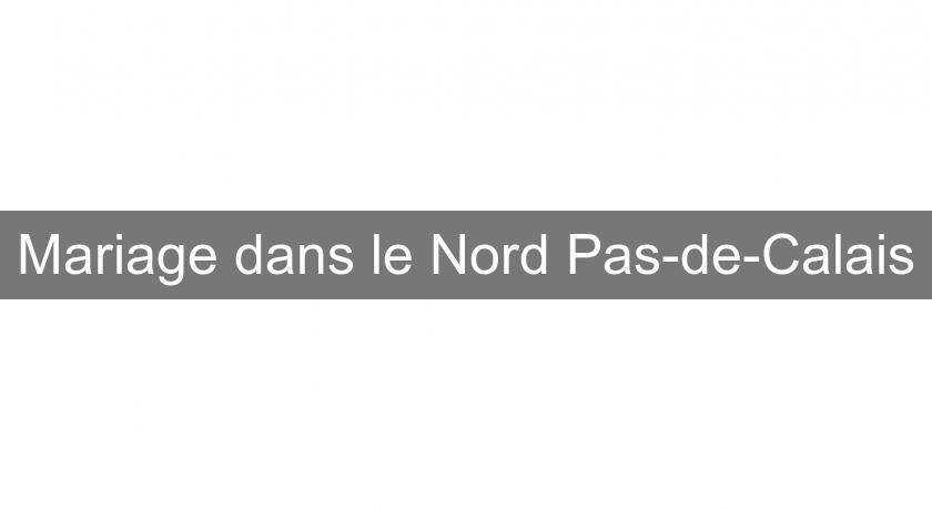 Mariage dans le Nord Pas-de-Calais Mariage dans le Nord Pas-de-Calais
