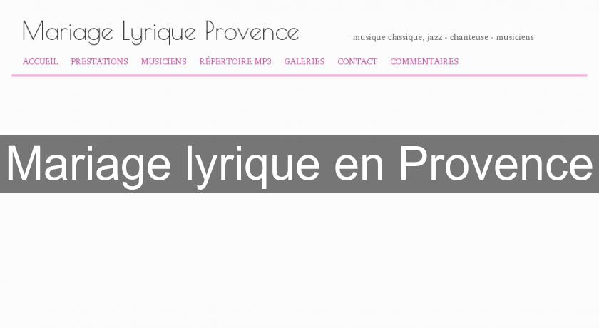 Mariage lyrique en Provence Mariage lyrique en Provence