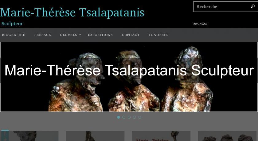 Marie-Thérèse Tsalapatanis Sculpteur Marie-Thérèse Tsalapatanis Sculpteur