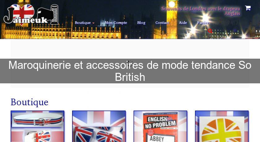 Maroquinerie et accessoires de mode tendance So British