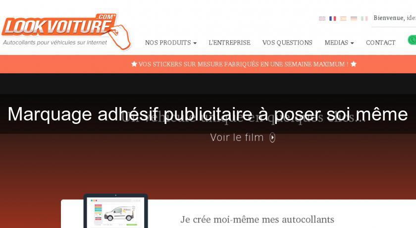 Marquage adhésif publicitaire à poser soi même Marquage adhésif publicitaire à poser soi même
