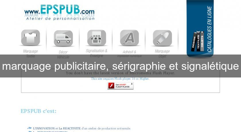 marquage publicitaire, sérigraphie et signalétique