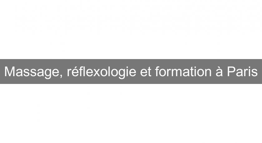 Massage, réflexologie et formation à Paris Massage, réflexologie et formation à Paris