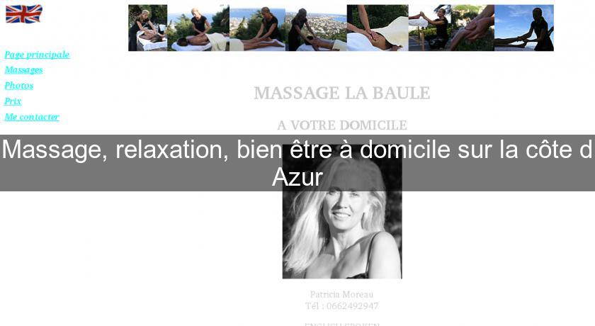 Massage, relaxation, bien être à domicile sur la côte d'Azur Massage, relaxation, bien être à domicile sur la côte d'Azur