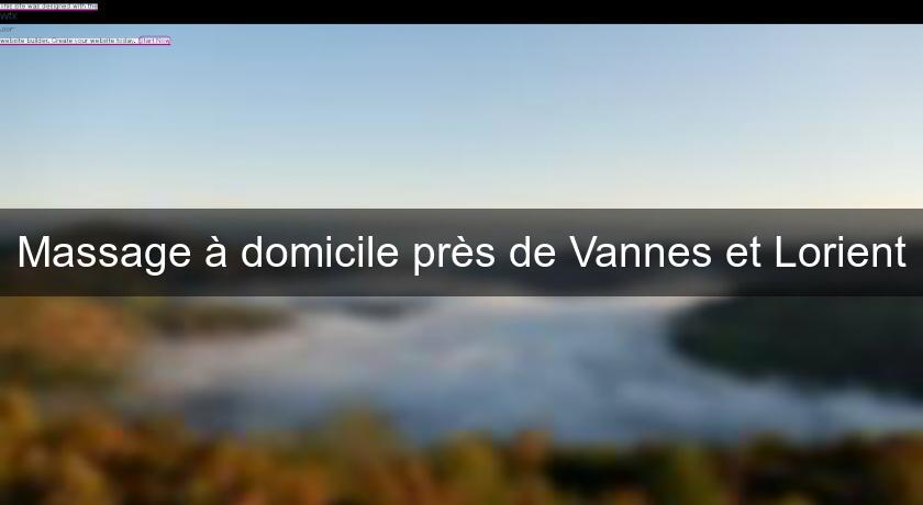 Massage à domicile près de Vannes et Lorient Massage à domicile près de Vannes et Lorient