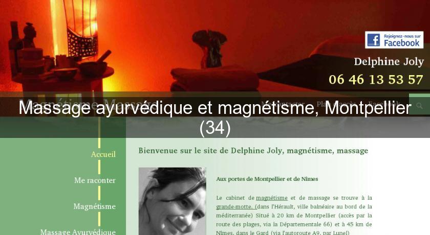 Massage ayurvédique et magnétisme, Montpellier (34) Massage ayurvédique et magnétisme, Montpellier (34)