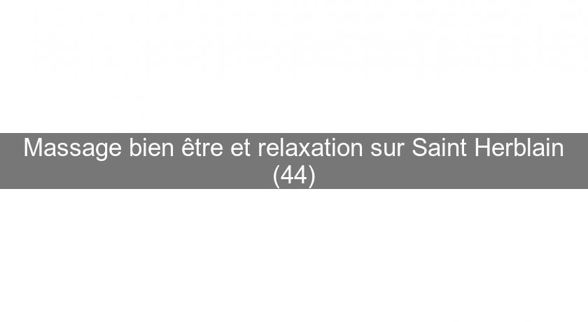 Massage bien être et relaxation sur Saint Herblain (44)