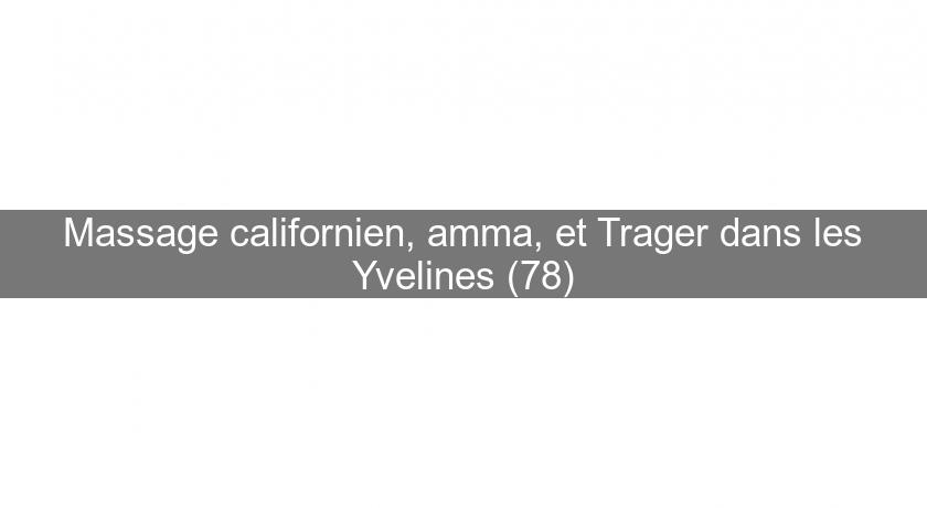Massage californien, amma, et Trager dans les Yvelines (78) Massage californien, amma, et Trager dans les Yvelines (78)