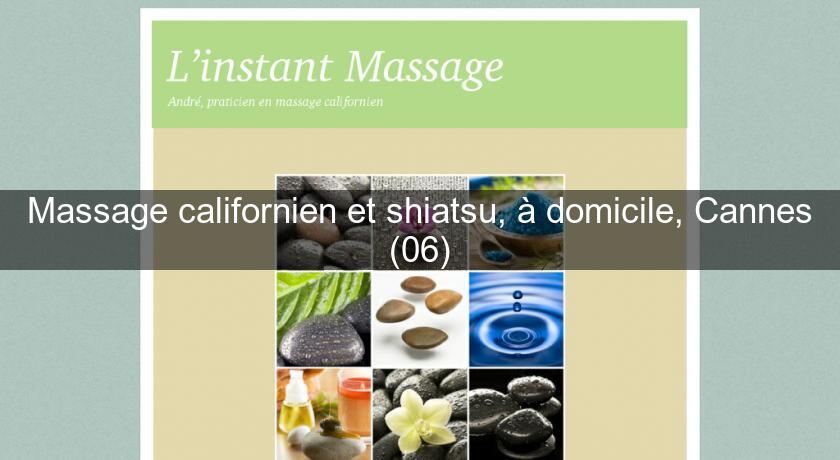 Massage californien et shiatsu, à domicile, Cannes (06)